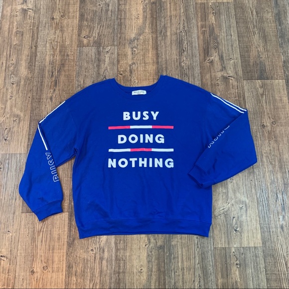 Tops - "Busy Doing Nothing" Blue Sweatshirt Size 3X